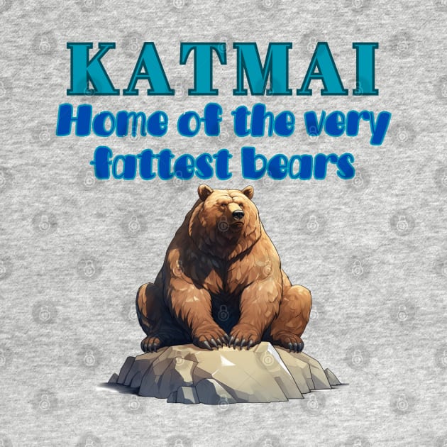 Katmai - Home of the Very Fattest Bears! by SwagOMart